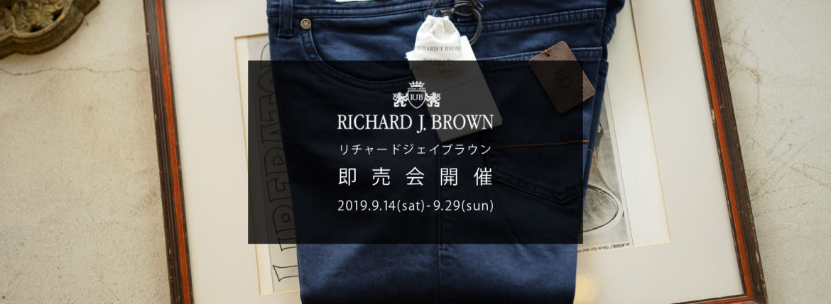 【RICHARD J.BROWN / リチャードジェイブラウン・即売会開催 / 2019.9.14(Sat)-9.29(sun)】【TOKYO.T73.W644】デニムパンツ デニスラ ジーンズ チノパンツ 愛知 名古屋 altoediritto アルトエデリット　即売会 販売会