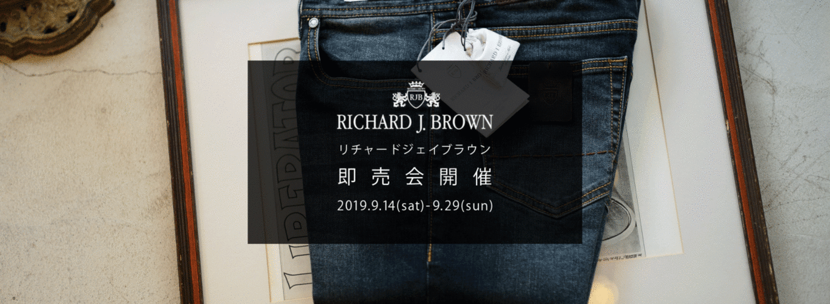 【RICHARD J.BROWN / リチャードジェイブラウン・即売会開催 / 2019.9.14(Sat)-9.29(sun)】【TOKYO.T11.W611】デニムパンツ デニスラ ジーンズ チノパンツ 愛知 名古屋 altoediritto アルトエデリット　即売会 販売会 TOKYO 東京