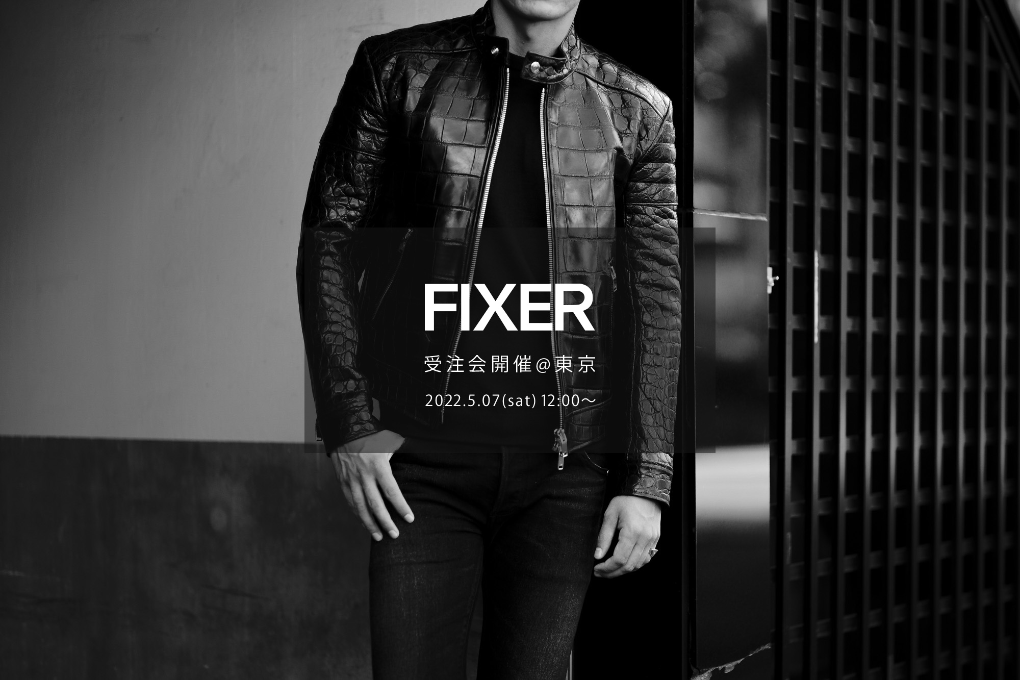 【FIXER / フィクサー・東京 受注会開催 / 2022.5.07(sat)】【F1,F2,FJS,FKC,FTS,FWC,BLACK PANTHER,ILLUMINATI EYES NECKLACE,ILLUMINATI EYES RING,LEATHER BRACELET,PANTHER RING】愛知 名古屋 Alto e Diritto altoediritto アルトエデリット エフワン エフツー レザージャケット ライダースジャケット ブラックパンサー サングラス イルミナティ アイズネックレス イルミナティアイズリング レザーブレスレット クロコダイル パンサーリング オーダー会 東京 TOKYO 