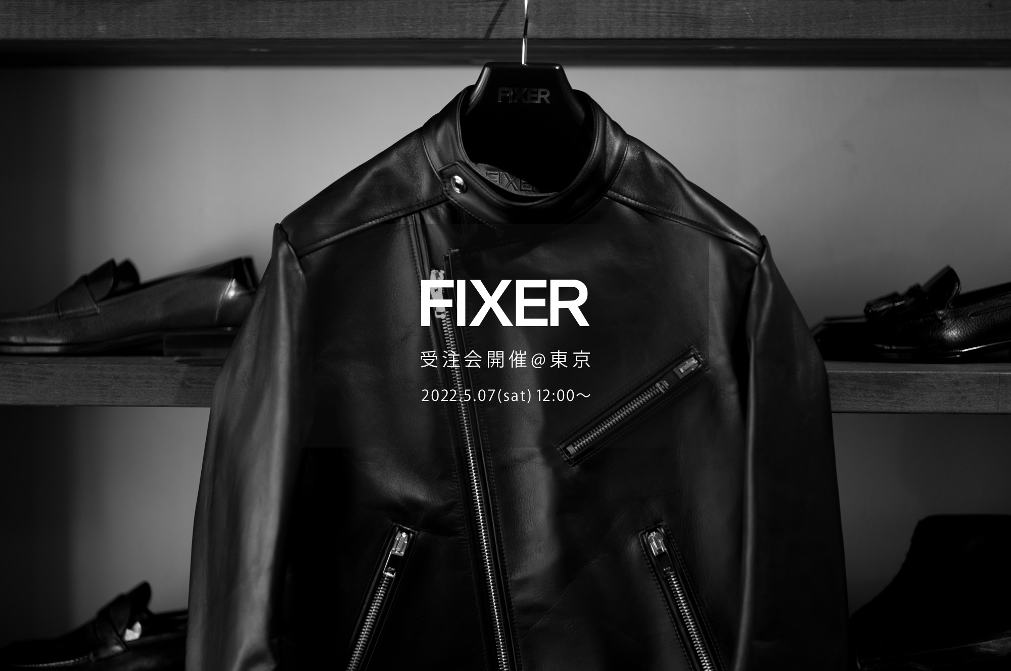 【FIXER / フィクサー・東京 受注会開催 / 2022.5.07(sat)】【F1,F2,FJS,FKC,FTS,FWC,BLACK PANTHER,ILLUMINATI EYES NECKLACE,ILLUMINATI EYES RING,LEATHER BRACELET,PANTHER RING】愛知 名古屋 Alto e Diritto altoediritto アルトエデリット エフワン エフツー レザージャケット ライダースジャケット ブラックパンサー サングラス イルミナティ アイズネックレス イルミナティアイズリング レザーブレスレット クロコダイル パンサーリング オーダー会 東京 TOKYO 