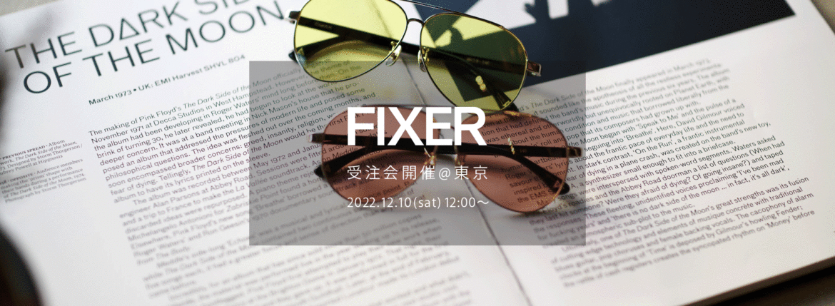 FIXER "TOMBOY" GOLD x ORANGE , SILVER x YELLOW 【New Color】 フィクサー トムボーイ ゴールド オレンジ シルバー イエロー 愛知 名古屋 Alto e Diritto altoediritto アルトエデリット 眼鏡 サングラス ティアドロップ