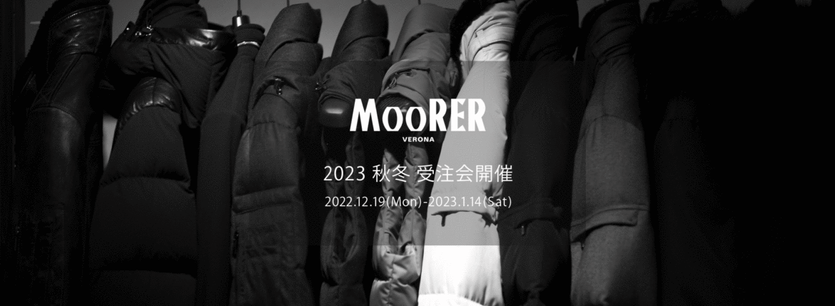 MOORER / ムーレー 【2023 秋冬 受注会開催 2022.12.19(Mon)～2023.1.14(Sat)】愛知 名古屋 Alto e Diritto altoediritto アルトエデリット ムーレー オーダー会 FIRE NEVIO FILIPPO SAPPORO FOLCO JAKE SIRO MORRISS HELSINKY ダウンベスト ダウンジャケット レザーダウン ダウンコート ボンバーダウン FOLCO PE1 レザーダウンジャケット NERO,CAFFE // 847,000円】【JAKE PKN レザー×ナイロン ダウンジャケット NERO,BLUE,MORO // 627,000円】 【HELSINKI ADS ナイロンファーダウンコート NERO,DARKBLUE,PIOMBO,MARMO // 495,000円】【SAPPORO GF ナイロンファーダウンコート NERO,DARKBLUE,STONE,VISONE // 437,800円】【NEVIO LL ウールカシミヤダウンジャケット NERO,BLUE,BLUEGREY,ANTRACITE,FOREST,FUMO // 423,500円】【NEVIO LL ウールカシミヤダウンジャケット DENIM,GRIGIO,BEAVER,SILVER,BEIGE,BROWN // 423,500円】【FIRE LL ウールカシミヤダウンベスト NERO,BLUE,BLUEGREY,ANTRACITE,FOREST,FUMO // 253,000円】【FIRE LL ウールカシミヤダウンベスト DENIM,GRIGIO,BEAVER,SILVER,BEIGE,BROWN // 253,000円】【FIRE WK ナイロンダウンベストNERO,BLUE,ANTRACITE,AVORIO,DENIM,MARMO,BOSCO,VISONE,MARMOTTA // 176,000円】【FLIPPO KN 軽量ダウンジャケッNERO,DARKBLUE,OCEAN,VISONE,NUT.PERLA,BOSCO,LAVAGNA // 214,500円】【SIRO KM ナイロンダウンジャケットNERO,BLUE,AVORIO,ANTACITE,VISONE,MARMO,MARMOTTA,BOSCO,DENIM // 275,000円】【MORRIS KM ナイロンダウンジャケット NERO,BLUE,AVORIO,ANTACITE,VISONE,MARMO,MARMOTTA,BOSCO,DENIM // 289,300円】【MORRIS L ウールカシミヤダウンコート NERO,BLUE,BLUEGREY,ANTRACITE,GRIGIO,SILVER // 390,500円】【MORRIS L ウールカシミヤダウンコート DENIM,BROWN,FUMO,BEAVER,BEIGE,FOREST // 390,500円