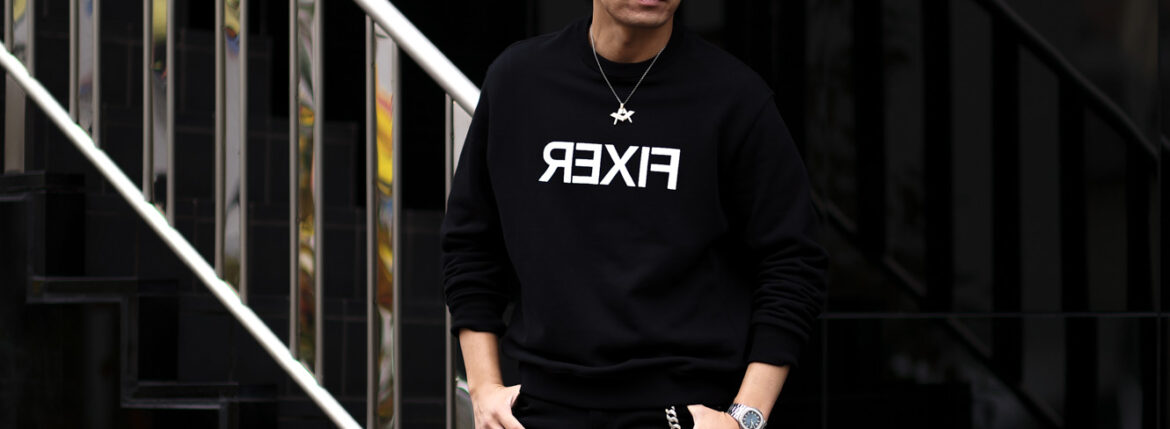 FIXER (フィクサー) FSW-03 Reverse Print Sweatshirt スエットシャツ BLACK (ブラック) 【ご予約開始】【2023.1.20(Fri)～2023.2.05(Sun)】愛知 名古屋 Alto e Diritto altoediritto アルトエデリット スウェット トレーナー