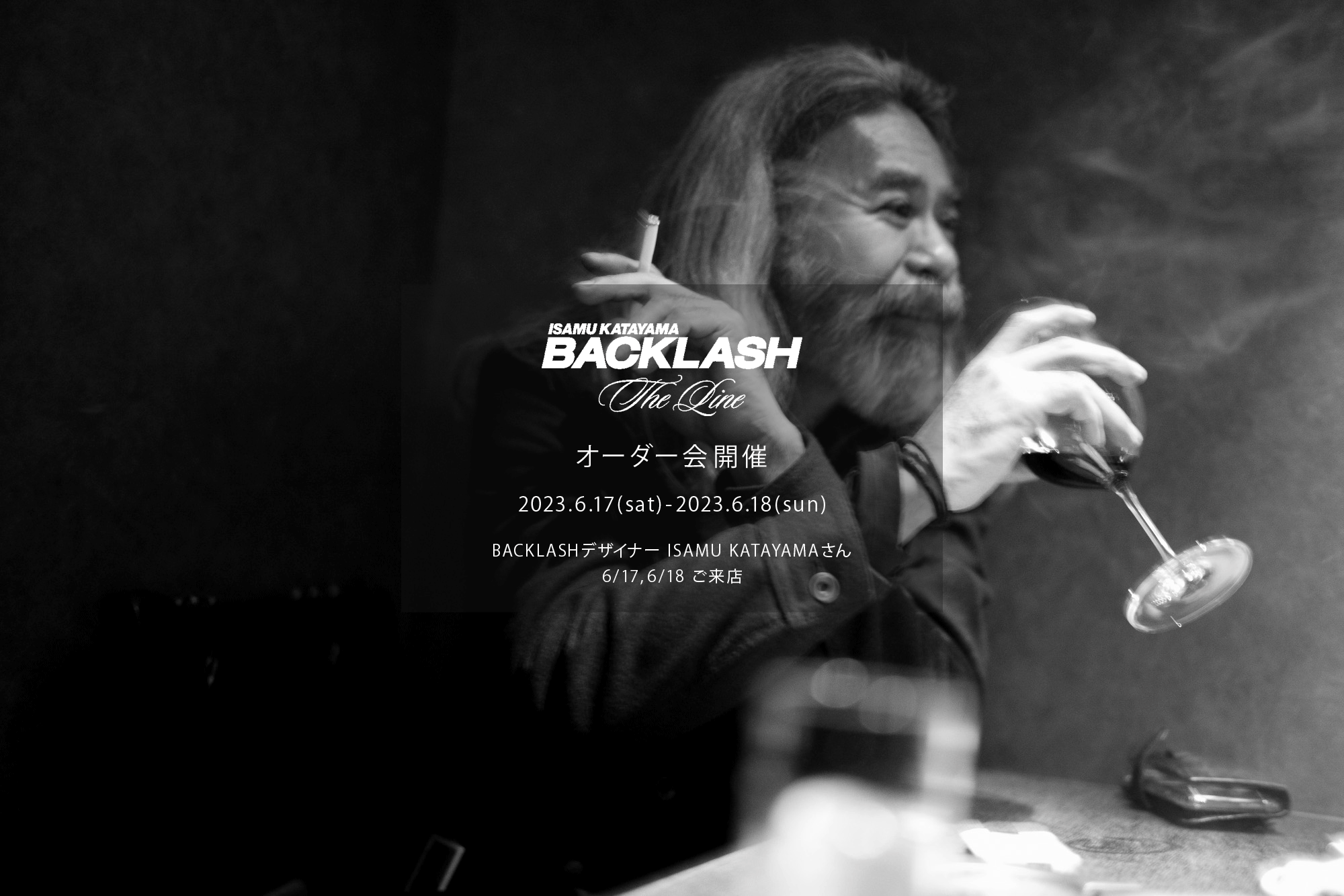 【ISAMU KATAYAMA BACKLASH The Line オーダー会開催 2023.6.17(sat)～2023.6.18(sun)】【BACKLASHデザイナー // ISAMU KATAYAMAさん 6/17,6/18ご来店】イサムカタヤマバックラッシュ ザライン バックラッシュデザイナー 片山勇 guidi calf グイディーカーフ 愛知 名古屋 Alto e Diritto altoediritto アルトエデリット 受注会 シングルライダース ダブルライダース