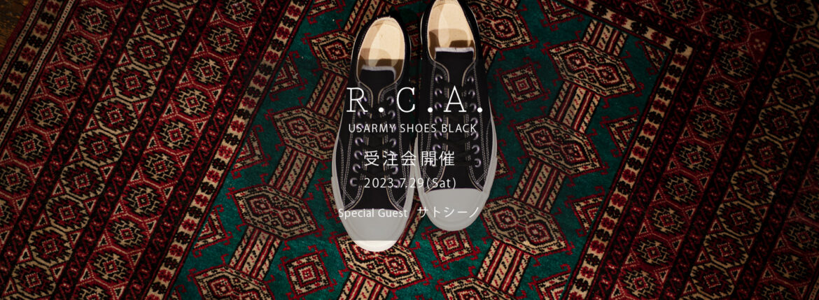 【R.C.A. / アールシーエー・受注会開催 / 2023.7.29.Sat 12：00～】【USARMY SHOES BLACK】【Special Guest サトシーノさん】のイメージ