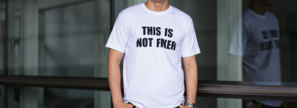 FIXER FTS-06 THIS IS NOT FIXER WHITE フィクサー これはフィクサーじゃない 愛知 名古屋 Alto e Diritto altoediritto アルトエデリット Tシャツ 半袖Tシャツ