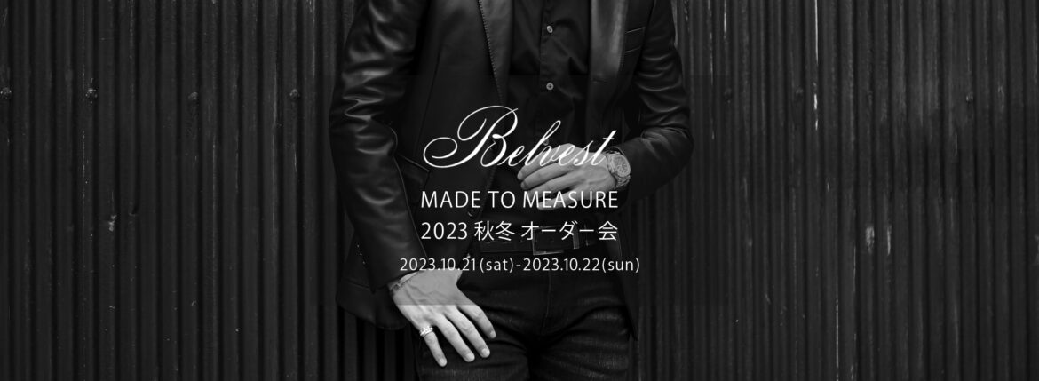 BELVEST / ベルベスト 【MADE TO MEASURE】【2023秋冬 オーダー会 2023.10.21(sat)～2023.10.22(sun)】のイメージ