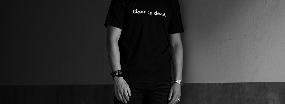 FIXER (フィクサー) FTS-07 fixer is dead. プリント Tシャツ BLACK (ブラック)  【ご予約受付中】【2023.10.27(Fri)～2023.11.12(Sun)】のイメージ