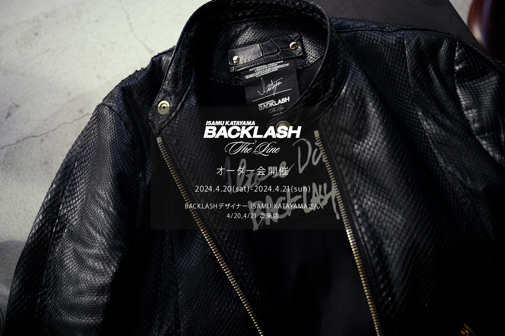 【ISAMU KATAYAMA BACKLASH The Line オーダー会開催 2024.4.20(sat)～2024.4.21(sun)】【BACKLASHデザイナー // ISAMU KATAYAMAさん 4/20,4/21ご来店】イサムカタヤマバックラッシュ ザライン バックラッシュデザイナー 片山勇 guidi calf グイディーカーフ 愛知 名古屋 Alto e Dirittoaltoediritto アルトエデリット 受注会 シングルライダース ダブルライダース