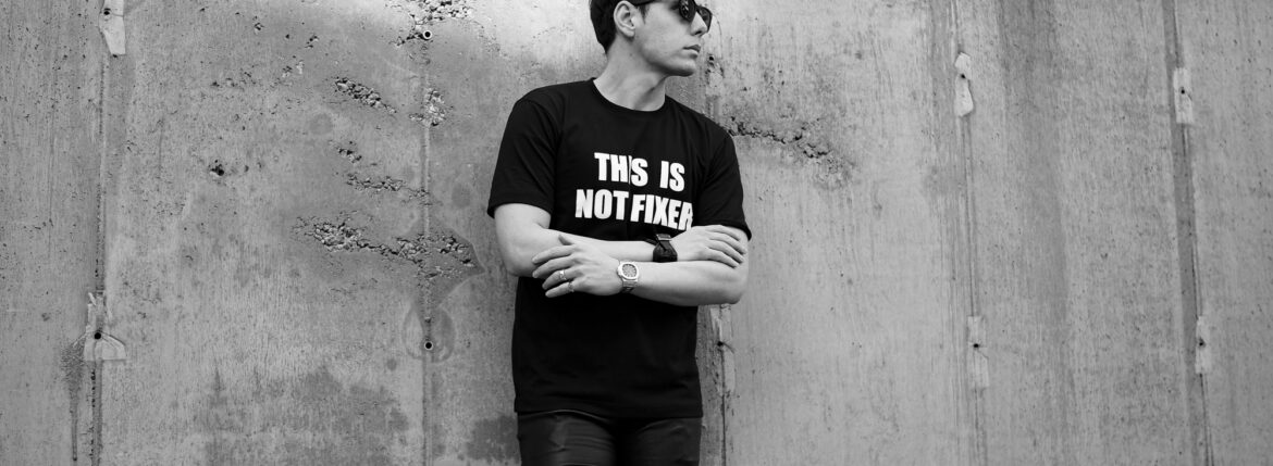 FIXER FTS-06 THIS IS NOT FIXER BLACK , WHITE 【ご予約開始】【2025.7.07(Mon)～2025.7.20(Sun)】 愛知 名古屋 Alto e Diritto altoediritto アルトエデリット フィクサー これはフィクサーじゃない 愛知 名古屋 Alto e Diritto altoediritto アルトエデリット Tシャツ 半袖Tシャツ ブラック