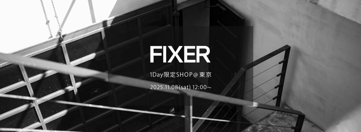 【FIXER / フィクサー・1Day限定SHOP @東京 / 2025.11.08(sat) 12:00～】【F0 RACING,F0,F12,F11,F10,F9,F8,F7,F6,F5,F4,F3,F2,F1,FTS,FTB,BLACK PANTHER,THUNDERCAT,THUNDERCAT CLIP ON,TOMBOY,FBT,SIGNET RING,LOGO RING,ILLUMINATI EYES RING,DOGTAG,ILLUMINATI EYES NECKLACE,COMPASS&RULER NECKLACE,FKC,FWC,FWL】 愛知 名古屋 Alto e Diritto altoediritto アルトエデリット レザージャケット ライダースジャケット サングラス シルバーリング シルバーネックレス ブーツ スニーカー フレグランス 香水 アート ウォレット レザーブーツ ウォレットチェーン キーチェーン ネックレス シングルライダース ダブルライダース セミダブルライダース テーラードジャケット ジレ レザーベスト B-3 ムートン イルミナティアイズリング ロゴリング スカルリング パンサーリング エフゼロレーシング