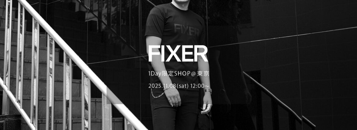 【FIXER / フィクサー・1Day限定SHOP @東京 / 2025.11.08(sat) 12:00~】【F0 RACING,F0,F12,F11,F10,F9,F8,F7,F6,F5,F4,F3,F2,F1,FTS,FTB,BLACK PANTHER,THUNDERCAT,THUNDERCAT CLIP ON,TOMBOY,FBT,SIGNET RING,LOGO RING,ILLUMINATI EYES RING,DOGTAG,ILLUMINATI EYES NECKLACE,COMPASS&RULER NECKLACE,FKC,FWC,FWL】 愛知 名古屋 Alto e Diritto altoediritto アルトエデリット レザージャケット ライダースジャケット サングラス シルバーリング シルバーネックレス ブーツ スニーカー フレグランス 香水 アート ウォレット レザーブーツ ウォレットチェーン キーチェーン ネックレス シングルライダース ダブルライダース セミダブルライダース テーラードジャケット ジレ レザーベスト B-3 ムートン イルミナティアイズリング ロゴリング スカルリング パンサーリング エフゼロレーシング