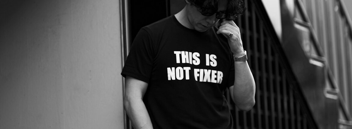 FIXER FTS-06 THIS IS NOT FIXER BLACK フィクサー これはフィクサーじゃない 愛知 名古屋 Alto e Diritto altoediritto アルトエデリット Tシャツ 半袖Tシャツ ブラック
