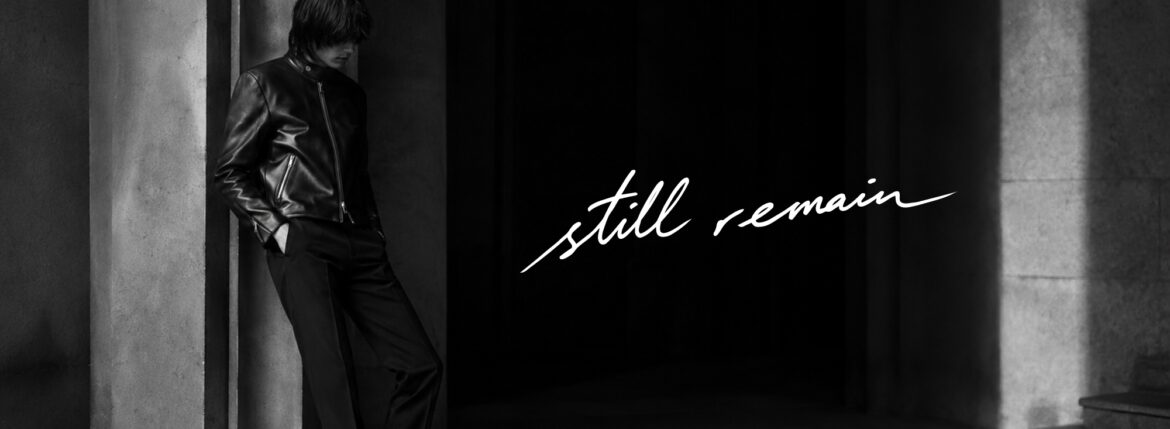 STILL REMAIN (スティル リメイン) SINGLE RIDERS JACKET SR-N0126-L2NA5-C01 OILED COW LEATHER オイルド カウレザー シングルライダース ジャケット MADE IN JAPAN (日本製) JAPAN 日本 愛知 名古屋 Alto e Diritto altoediritto アルトエデリット